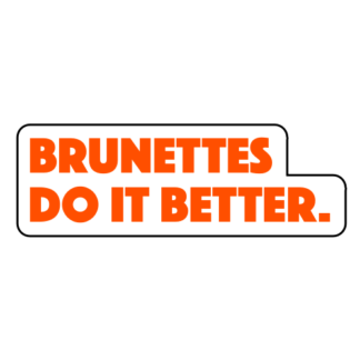 Brunettes Do It Better Sticker (Orange)